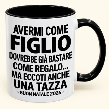 Avermi come figlio è già un regalo sufficiente – Tazza bicolore divertente – Regalo di Natale 2026 (SKU2610-271) MUGIT