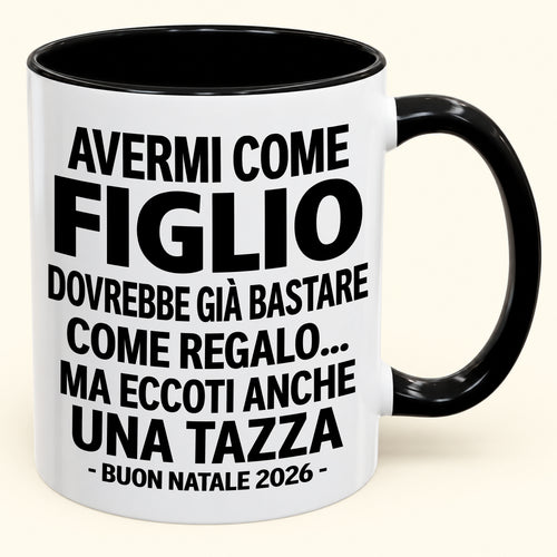 Avermi come figlio è già un regalo sufficiente – Tazza bicolore divertente – Regalo di Natale 2026 (SKU2610-271) MUGIT