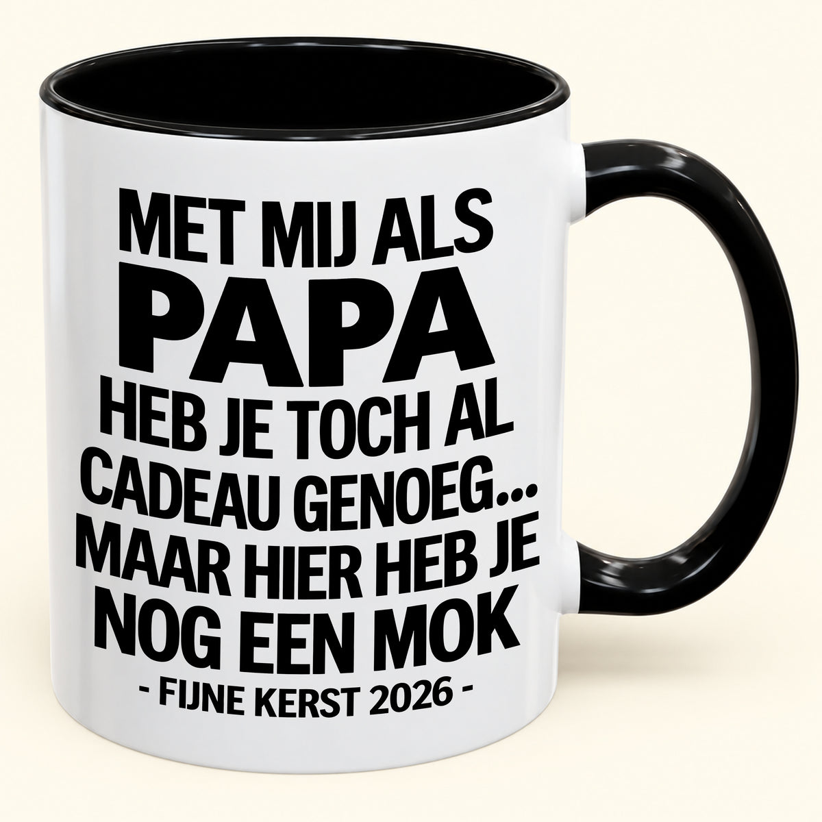 Met Mij Als Papa Heb Je Al Cadeau Genoeg – Grappige Kerstmok – Kerstcadeau 2026 (SKU2610-335) MUGNL