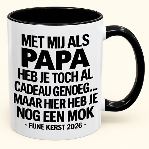 Met Mij Als Papa Heb Je Al Cadeau Genoeg – Grappige Kerstmok – Kerstcadeau 2026 (SKU2610-335) MUGNL