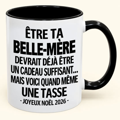 Être ta BELLE-MÈRE est déjà un cadeau suffisant – Mug bicolore humoristique – Cadeau de Noël 2026 (SKU2610-228) MUGFR