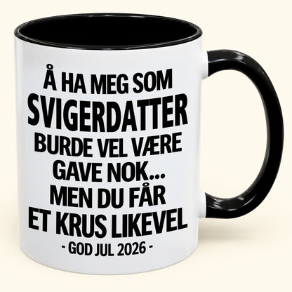 Å Ha Meg Som SVIGERDATTER Er Gave Nok – Morsomt Tofarget Kaffekrus – Julegave 2026 (SKU2610-424) MUGNO