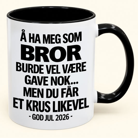 Å Ha Meg Som BROR Er Gave Nok – Morsomt Tofarget Kaffekrus – Julegave 2026 (SKU2610-422) MUGNO