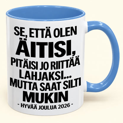 Se, Että Olen Äitisi, On Jo Lahja Itsessään – Hauska Kaksivärinen Kahvimuki – Joululahja 2026 (SKU2610-433) MUGFI