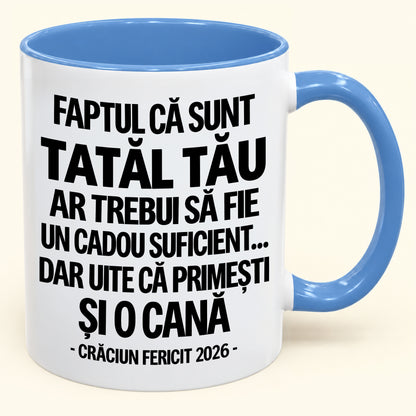 Să Fiu Tatăl Tău Este Deja Un Cadou Suficient – Cană Bicoloră Amuzantă – Cadou de Crăciun 2026 (SKU2610-434) MUGRO