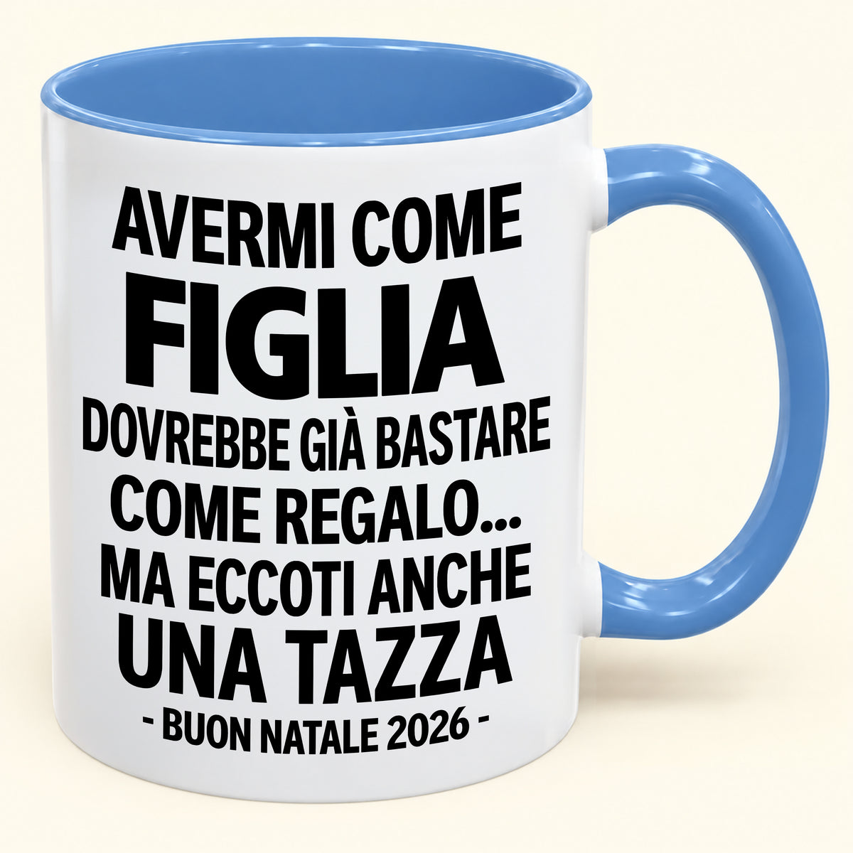 Avermi come figlia è già un regalo sufficiente – Tazza bicolore divertente – Regalo di Natale 2026 (SKU2610-270) MUGIT
