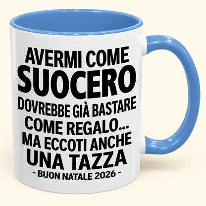 Avermi come suocero è già un regalo sufficiente – Tazza bicolore divertente – Regalo di Natale 2026 (SKU2610-239) MUGIT