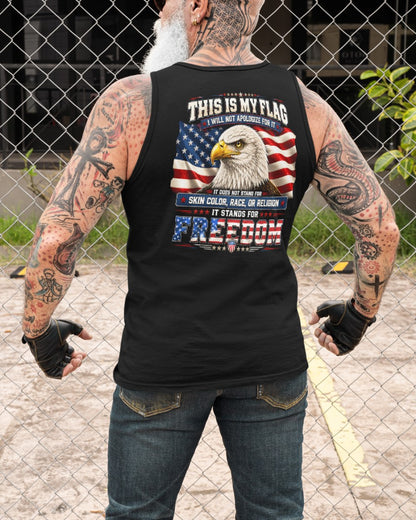 THIS IS MY FLAG - I WILL NOT APOLOGIZE FOR IT - IT STANDS FOR FREEDOM - (SKU2607-302)
