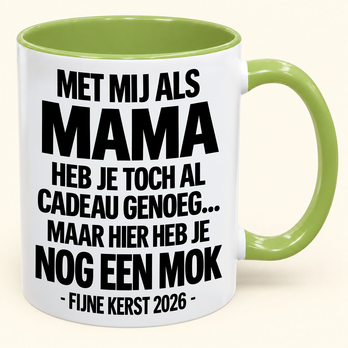 Met Mij Als Mama Heb Je Al Cadeau Genoeg – Grappige Kerstmok – Kerstcadeau 2026 (SKU2610-336) MUGNL