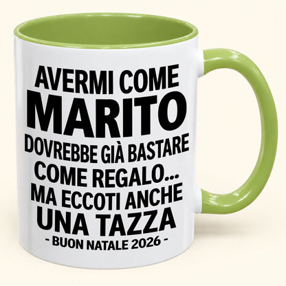 Avermi come marito è già un regalo sufficiente – Tazza bicolore divertente – Regalo di Natale 2026 (SKU2610-237) MUGIT