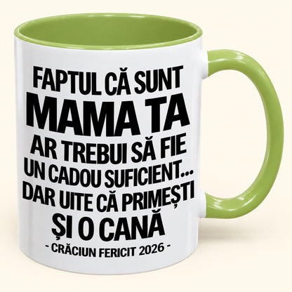 Să Fiu Mama Ta Este Deja Un Cadou Suficient – Cană Bicoloră Amuzantă – Cadou de Crăciun 2026 (SKU2610-435) MUGRO