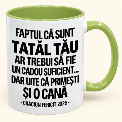 Să Fiu Tatăl Tău Este Deja Un Cadou Suficient – Cană Bicoloră Amuzantă – Cadou de Crăciun 2026 (SKU2610-434) MUGRO