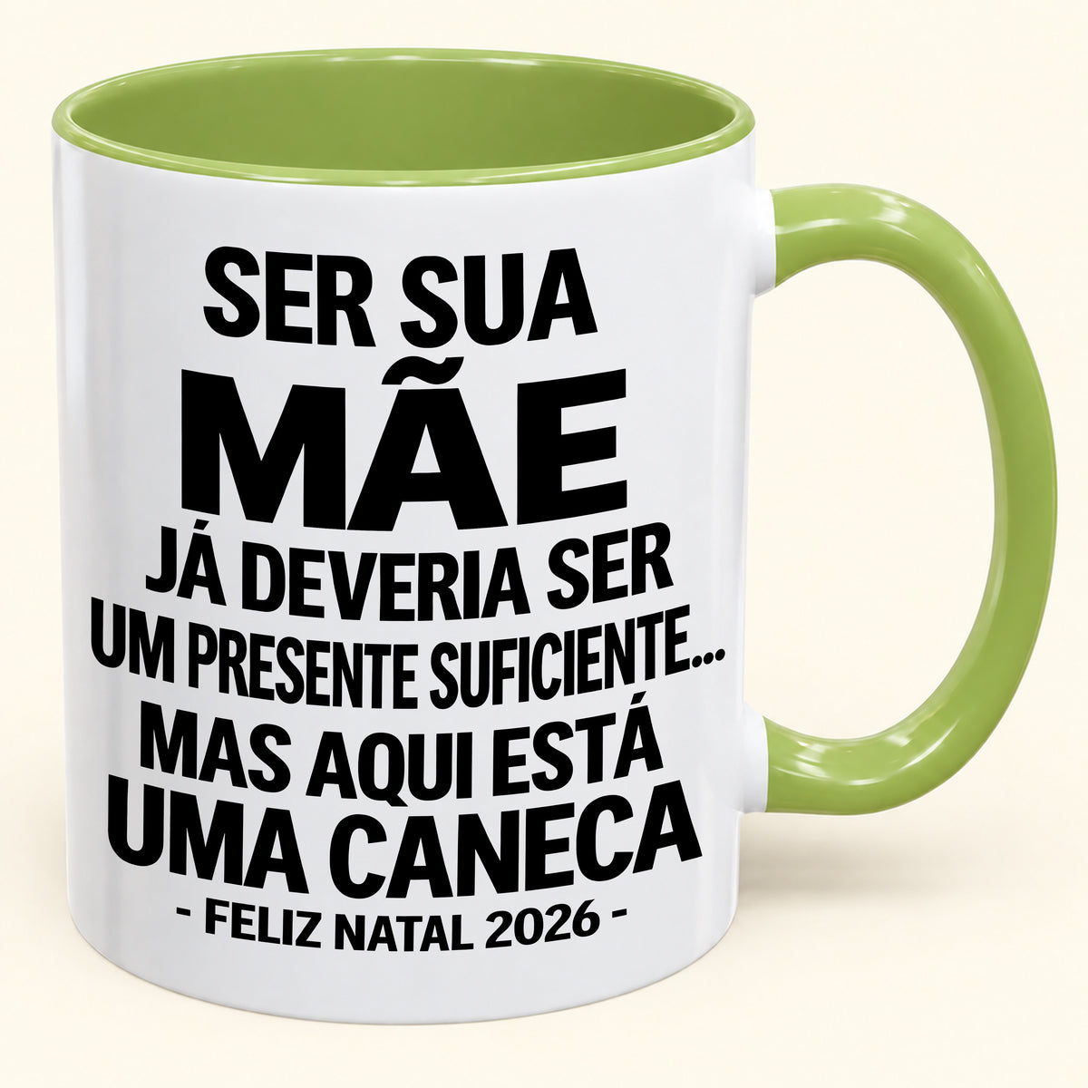 Ser Sua Mãe Já É Um Presente Suficiente – Caneca Bicolor Divertida – Presente de Natal 2026 (SKU2610-241)