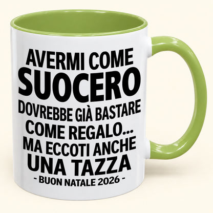 Avermi come suocero è già un regalo sufficiente – Tazza bicolore divertente – Regalo di Natale 2026 (SKU2610-239) MUGIT