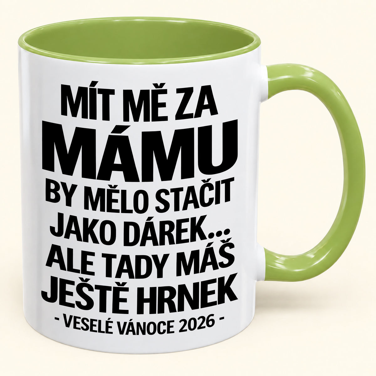 Mít Mě za Mámu Je Už Dostatečný Dárek – Vtipný Dvoubarevný Hrnek – Vánoční Dárek 2026 (SKU2610-437) MUGCZ