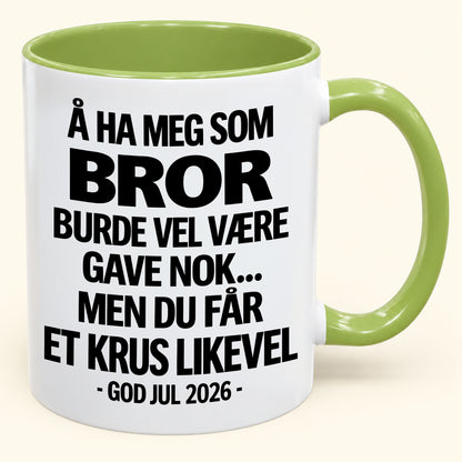 Å Ha Meg Som BROR Er Gave Nok – Morsomt Tofarget Kaffekrus – Julegave 2026 (SKU2610-422) MUGNO