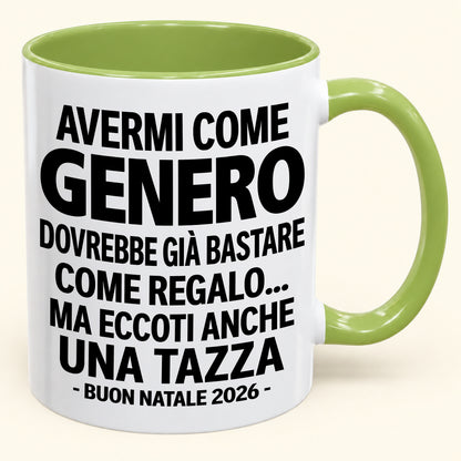 Avermi come genero è già un regalo sufficiente – Tazza bicolore divertente – Regalo di Natale 2026 (SKU2610-273) MUGIT