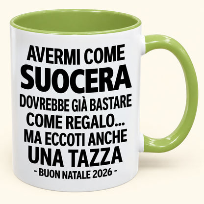 Avermi come suocera è già un regalo sufficiente – Tazza bicolore divertente – Regalo di Natale 2026 (SKU2610-238) MUGIT