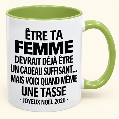 Être ta femme est déjà un cadeau suffisant – Mug bicolore humoristique – Cadeau de Noël 2026 (SKU2610-200) MUGFR