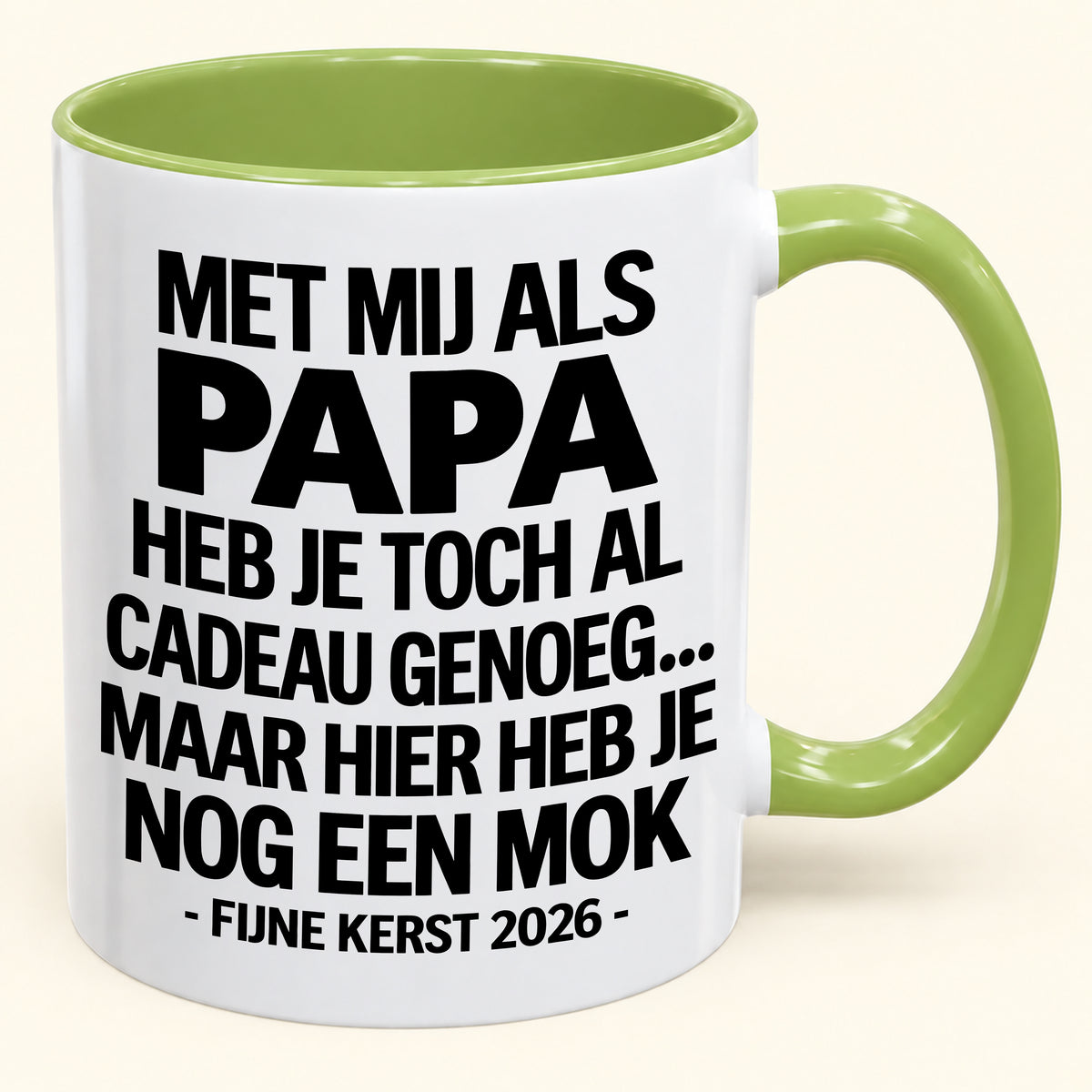 Met Mij Als Papa Heb Je Al Cadeau Genoeg – Grappige Kerstmok – Kerstcadeau 2026 (SKU2610-335) MUGNL