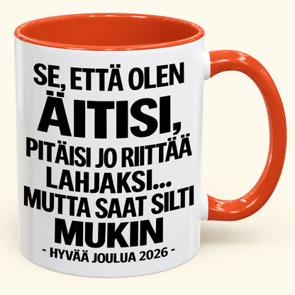Se, Että Olen Äitisi, On Jo Lahja Itsessään – Hauska Kaksivärinen Kahvimuki – Joululahja 2026 (SKU2610-433) MUGFI
