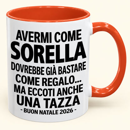 Avermi come sorella è già un regalo sufficiente – Tazza bicolore divertente – Regalo di Natale 2026 (SKU2610-203) MUGIT
