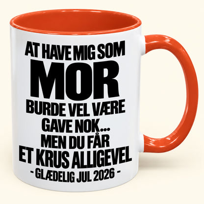 At Have Mig Som Mor Er Gave Nok – Sjovt Tofarvet Kaffekrus – Julegave 2026 (SKU2610-344) MUGDK