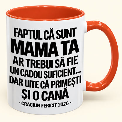 Să Fiu Mama Ta Este Deja Un Cadou Suficient – Cană Bicoloră Amuzantă – Cadou de Crăciun 2026 (SKU2610-435) MUGRO