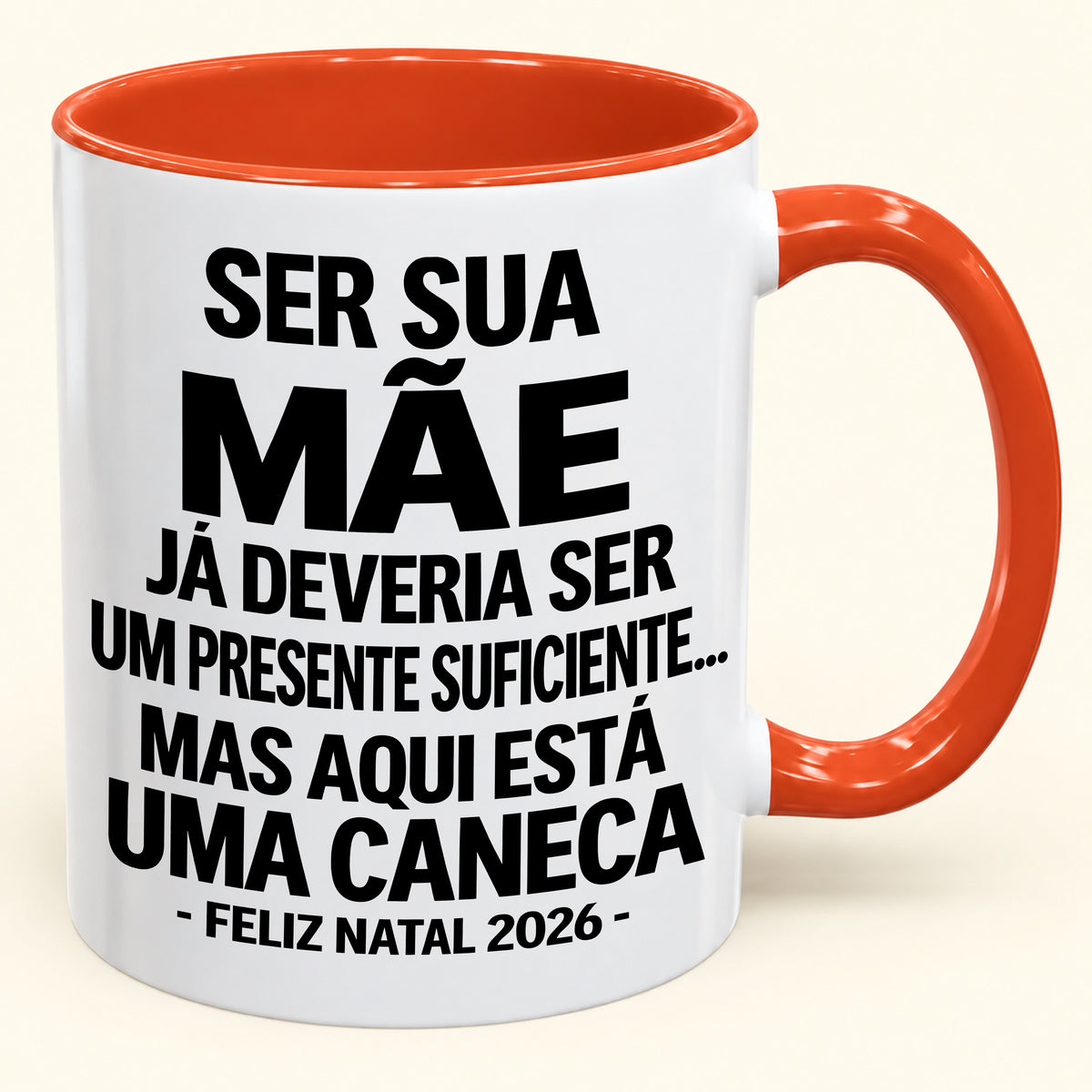 Ser Sua Mãe Já É Um Presente Suficiente – Caneca Bicolor Divertida – Presente de Natal 2026 (SKU2610-241)