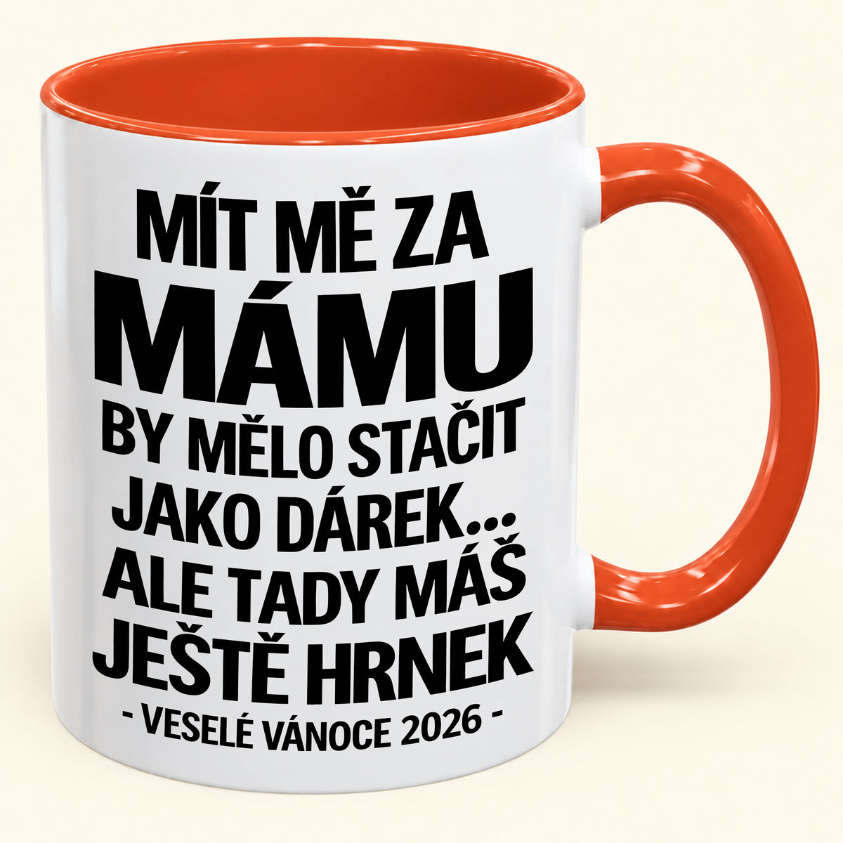 Mít Mě za Mámu Je Už Dostatečný Dárek – Vtipný Dvoubarevný Hrnek – Vánoční Dárek 2026 (SKU2610-437) MUGCZ