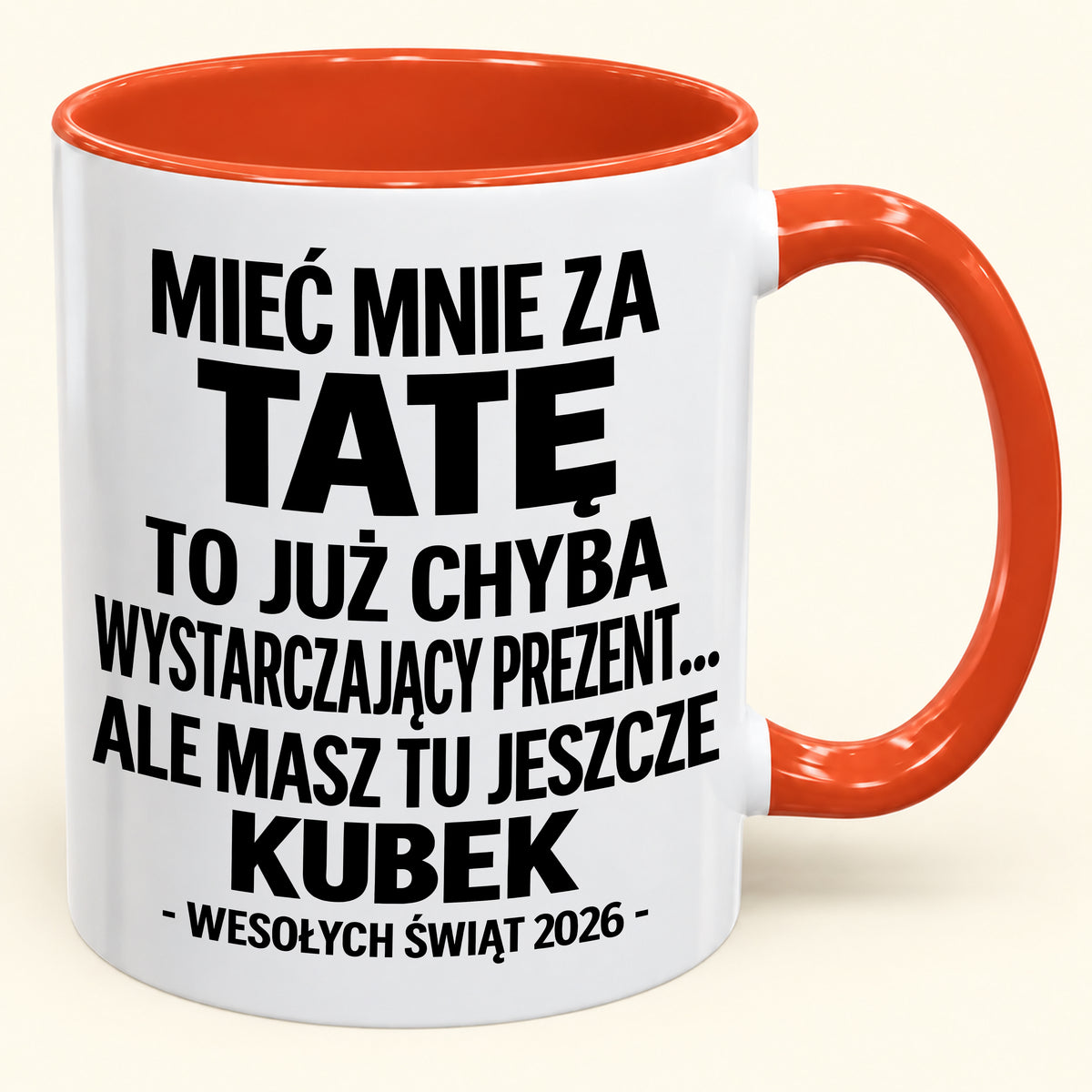 Mieć Mnie za Tatę to Już Wystarczający Prezent – Zabawny Kubek Dwukolorowy – Prezent na Boże Narodzenie 2026 (SKU2610-337) MUGPL
