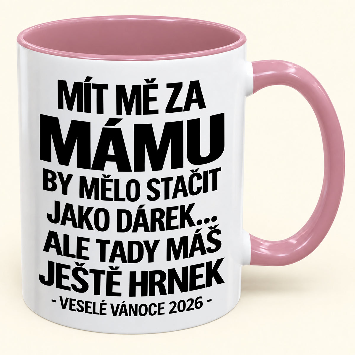 Mít Mě za Mámu Je Už Dostatečný Dárek – Vtipný Dvoubarevný Hrnek – Vánoční Dárek 2026 (SKU2610-437) MUGCZ