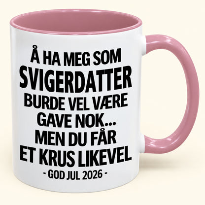 Å Ha Meg Som SVIGERDATTER Er Gave Nok – Morsomt Tofarget Kaffekrus – Julegave 2026 (SKU2610-424) MUGNO