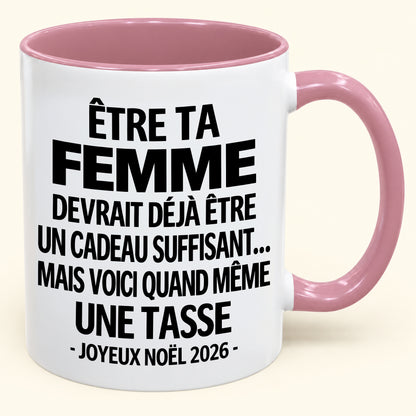 Être ta femme est déjà un cadeau suffisant – Mug bicolore humoristique – Cadeau de Noël 2026 (SKU2610-200) MUGFR