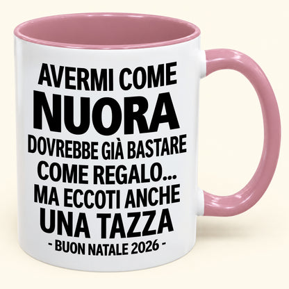 Avermi come nuora è già un regalo sufficiente – Tazza bicolore divertente – Regalo di Natale 2026 (SKU2610-272) MUGIT