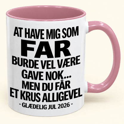 At Have Mig Som Far Er Gave Nok – Sjovt Tofarvet Kaffekrus – Julegave 2026 (SKU2610-343) MUGDK