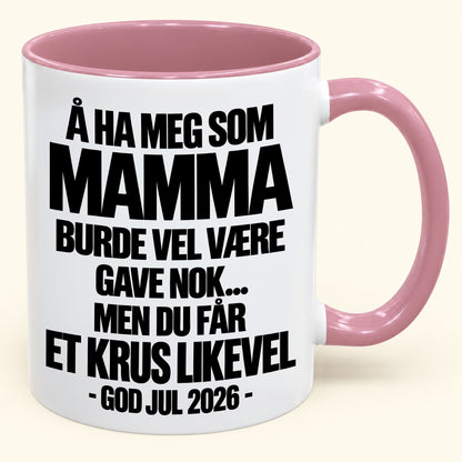Å Ha Meg Som Mamma Er Gave Nok – Morsomt Tofarget Kaffekrus – Julegave 2026 (SKU2610-342) MUGNO