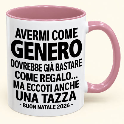 Avermi come genero è già un regalo sufficiente – Tazza bicolore divertente – Regalo di Natale 2026 (SKU2610-273) MUGIT