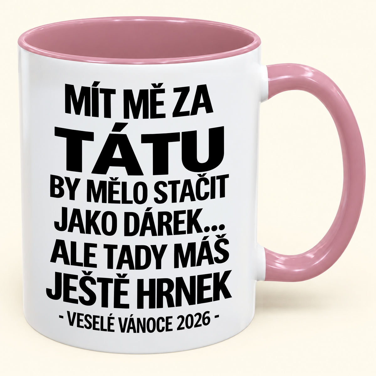 Mít Mě za Tátu Je Už Dostatečný Dárek – Vtipný Dvoubarevný Hrnek – Vánoční Dárek 2026 (SKU2610-436) MUGCZ