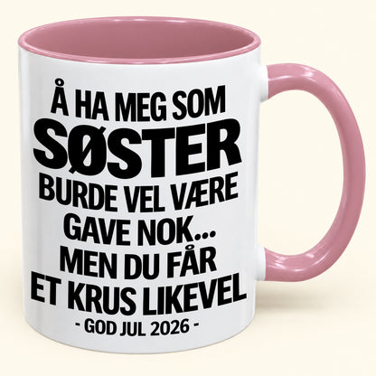 Å Ha Meg Som SØSTER Er Gave Nok – Morsomt Tofarget Kaffekrus – Julegave 2026 (SKU2610-421) MUGNO