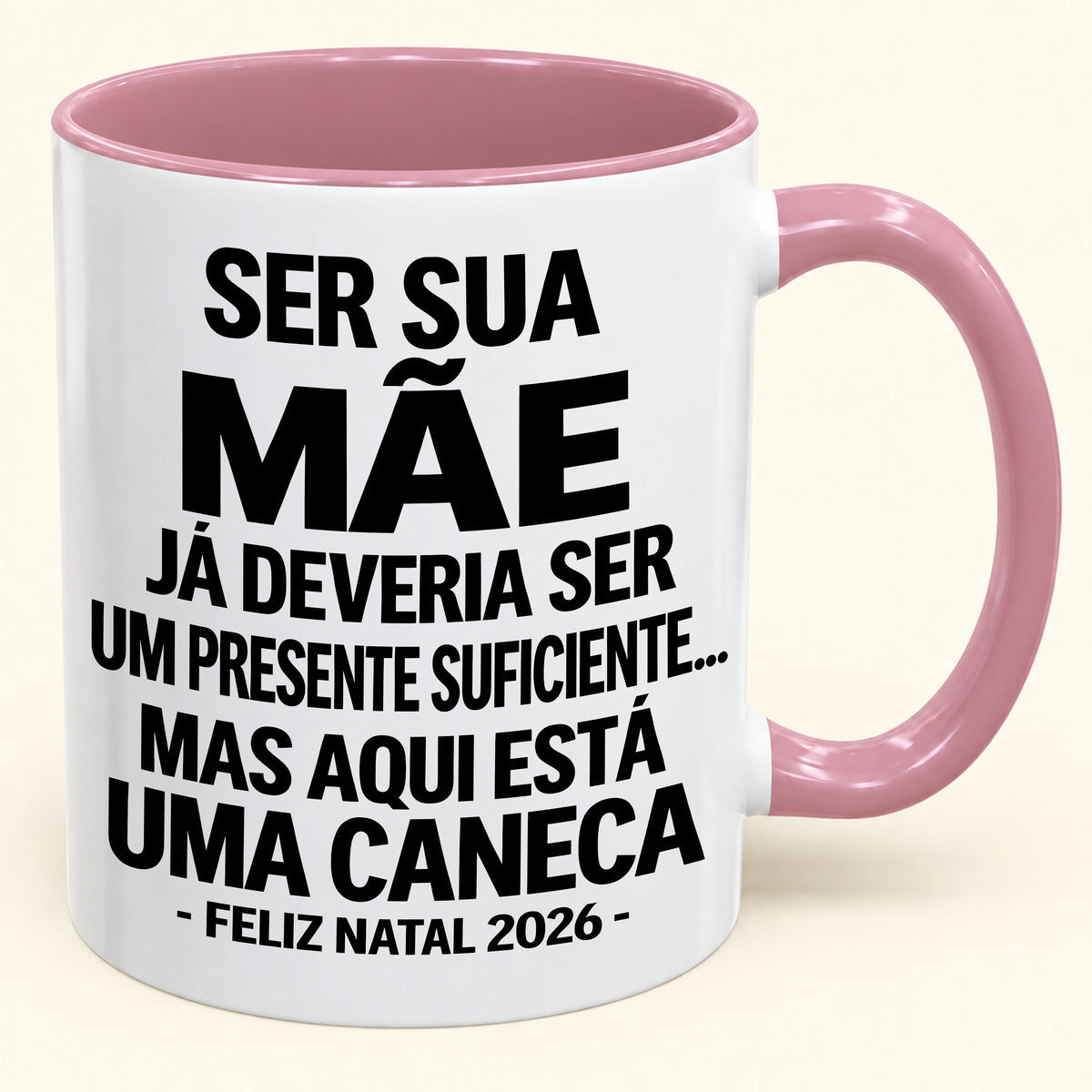 Ser Sua Mãe Já É Um Presente Suficiente – Caneca Bicolor Divertida – Presente de Natal 2026 (SKU2610-241)