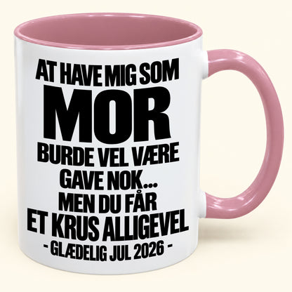 At Have Mig Som Mor Er Gave Nok – Sjovt Tofarvet Kaffekrus – Julegave 2026 (SKU2610-344) MUGDK
