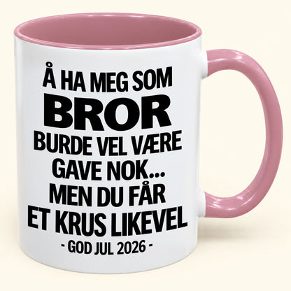Å Ha Meg Som BROR Er Gave Nok – Morsomt Tofarget Kaffekrus – Julegave 2026 (SKU2610-422) MUGNO