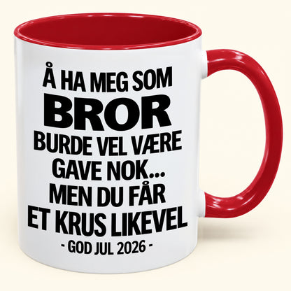 Å Ha Meg Som BROR Er Gave Nok – Morsomt Tofarget Kaffekrus – Julegave 2026 (SKU2610-422) MUGNO