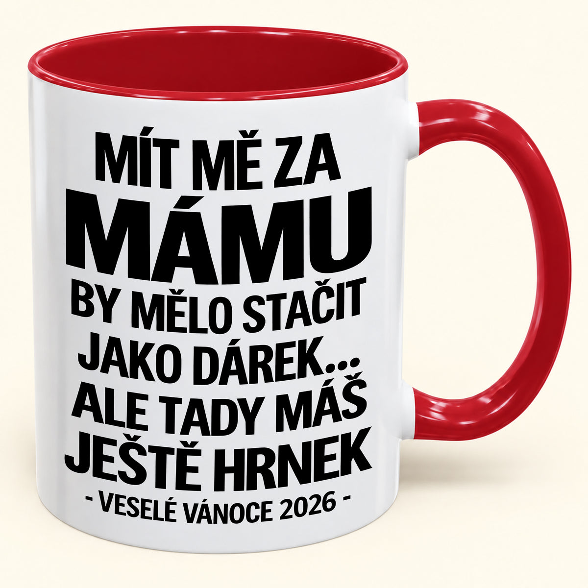 Mít Mě za Mámu Je Už Dostatečný Dárek – Vtipný Dvoubarevný Hrnek – Vánoční Dárek 2026 (SKU2610-437) MUGCZ