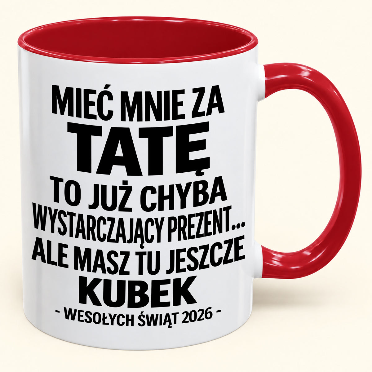 Mieć Mnie za Tatę to Już Wystarczający Prezent – Zabawny Kubek Dwukolorowy – Prezent na Boże Narodzenie 2026 (SKU2610-337) MUGPL