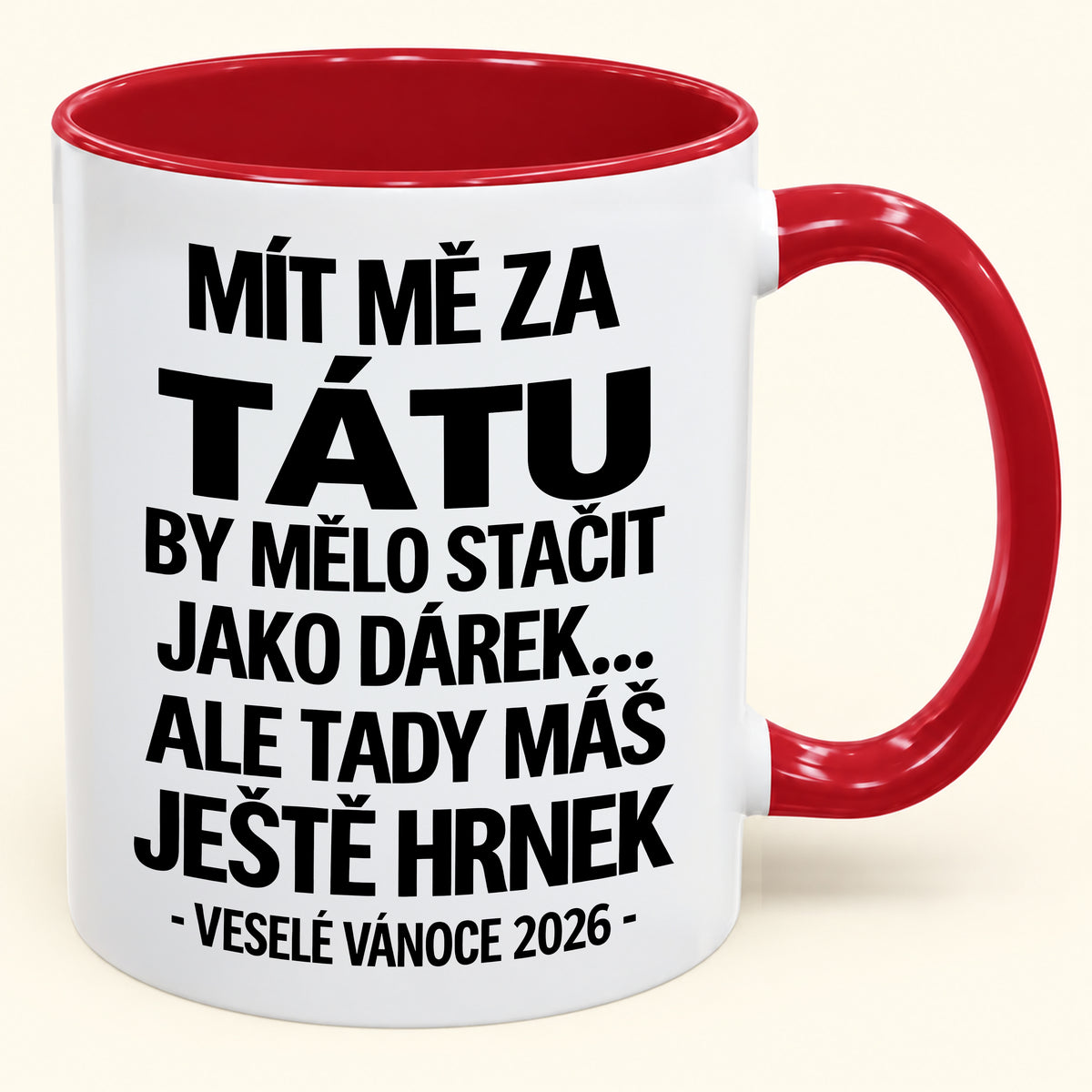 Mít Mě za Tátu Je Už Dostatečný Dárek – Vtipný Dvoubarevný Hrnek – Vánoční Dárek 2026 (SKU2610-436) MUGCZ