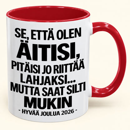 Se, Että Olen Äitisi, On Jo Lahja Itsessään – Hauska Kaksivärinen Kahvimuki – Joululahja 2026 (SKU2610-433) MUGFI