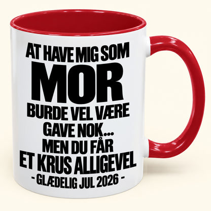 At Have Mig Som Mor Er Gave Nok – Sjovt Tofarvet Kaffekrus – Julegave 2026 (SKU2610-344) MUGDK