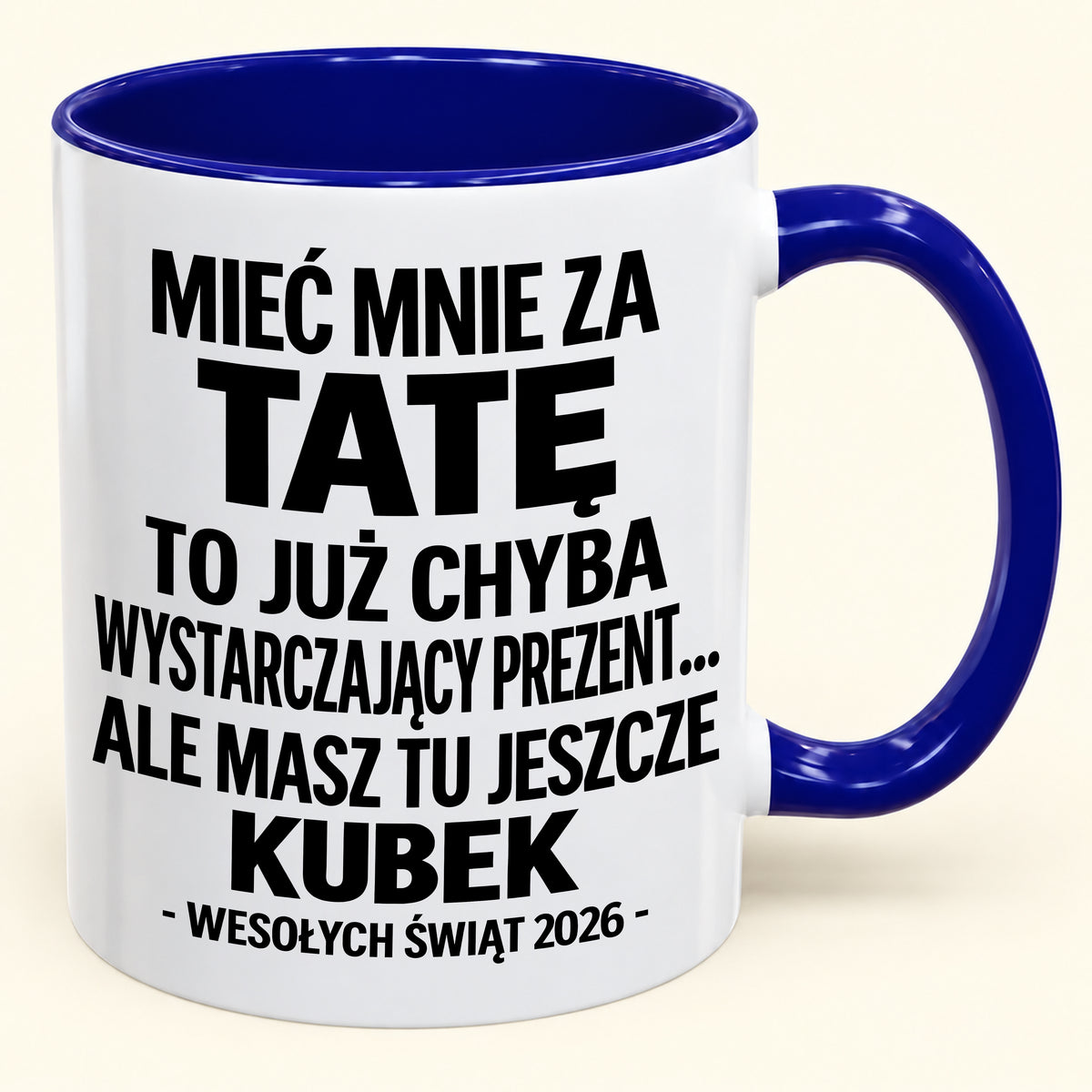 Mieć Mnie za Tatę to Już Wystarczający Prezent – Zabawny Kubek Dwukolorowy – Prezent na Boże Narodzenie 2026 (SKU2610-337) MUGPL